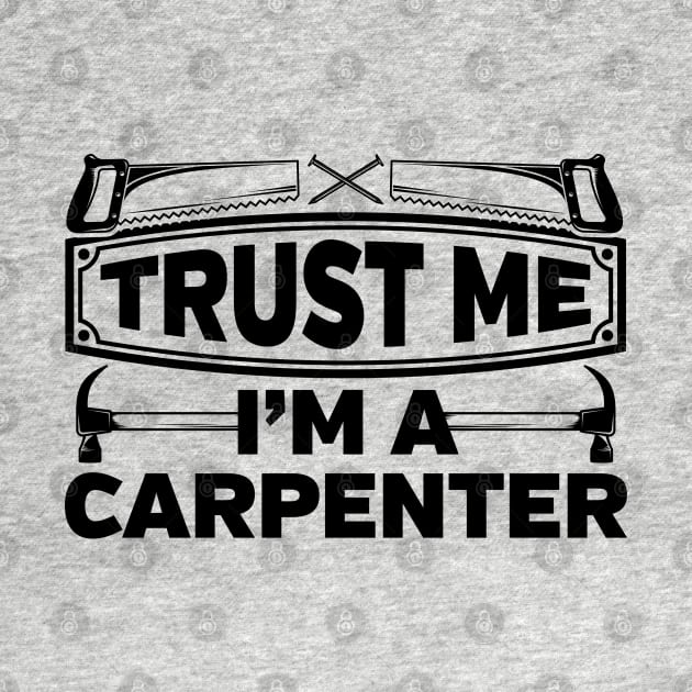 Trust Me I'm a Carpenter by RadStar